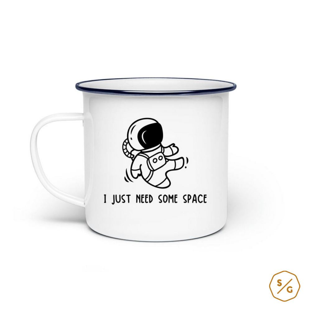 EMAILLE-TASSE (STAHL) • I JUST NEED SOME SPACE