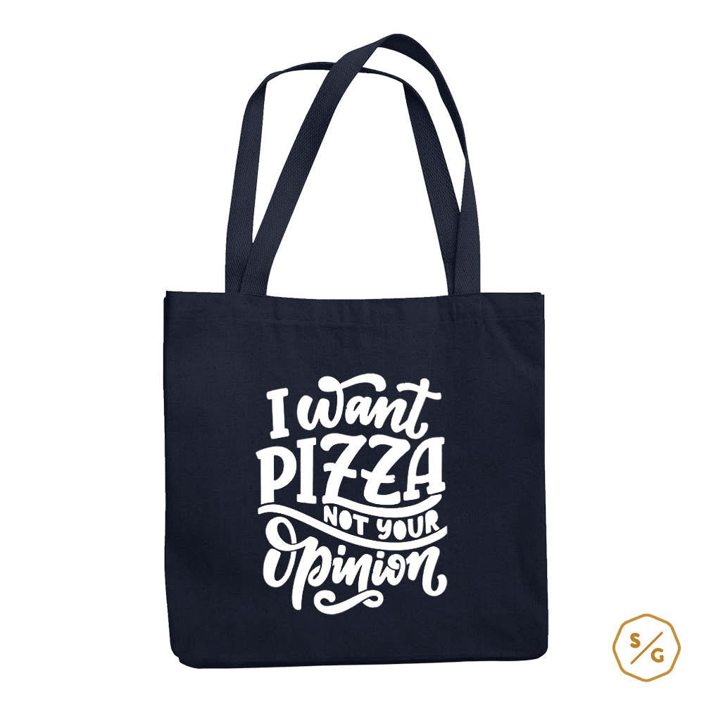 BEDRUCKTE BAUMWOLL-TASCHE • I WANT PIZZA NOT YOUR OPINION