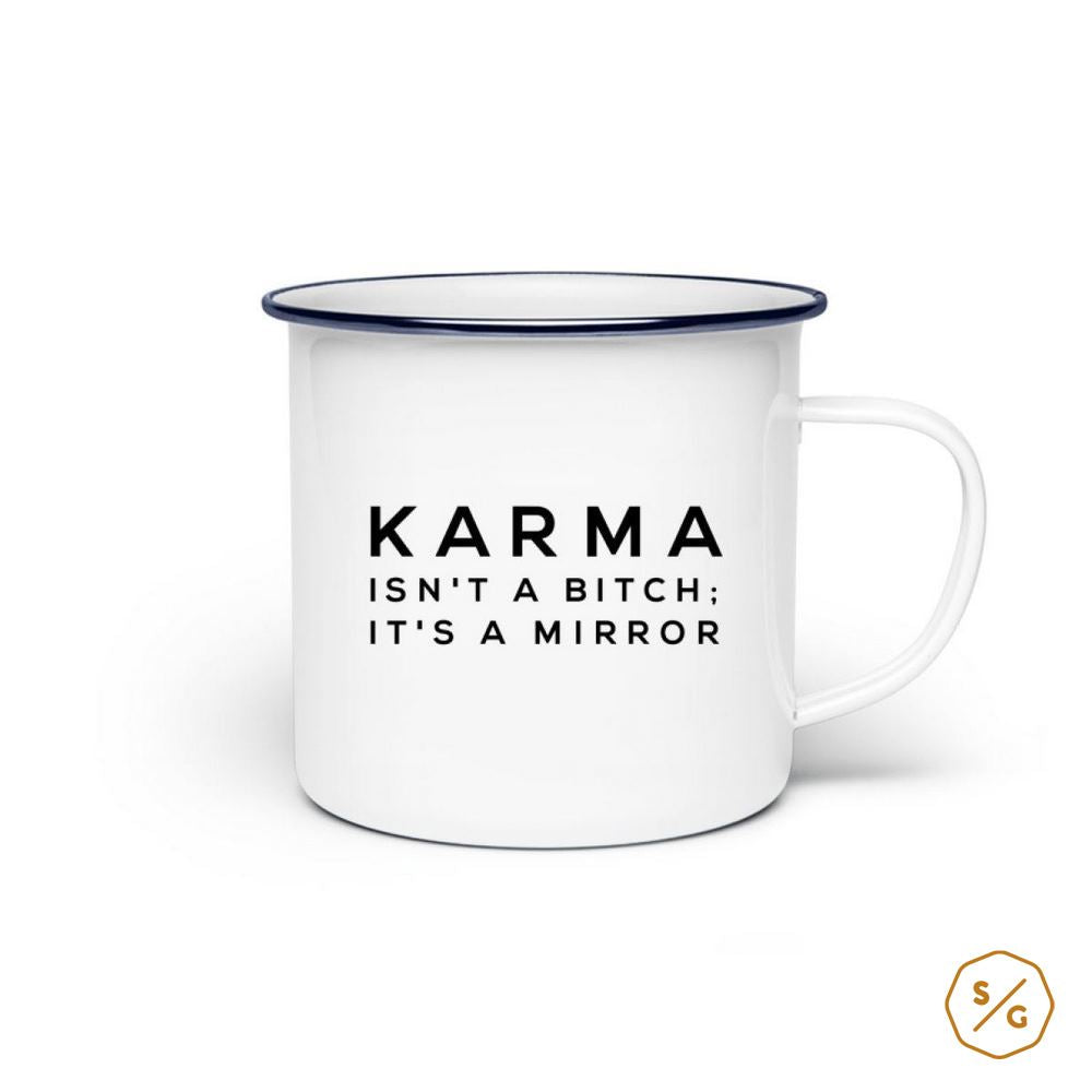 ENAMEL MUG (STEEL) • KARMA ISN'T A BITCH IT'S A MIRROR