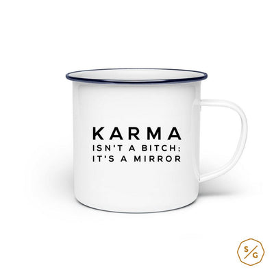 ENAMEL MUG (STEEL) • KARMA ISN'T A BITCH IT'S A MIRROR