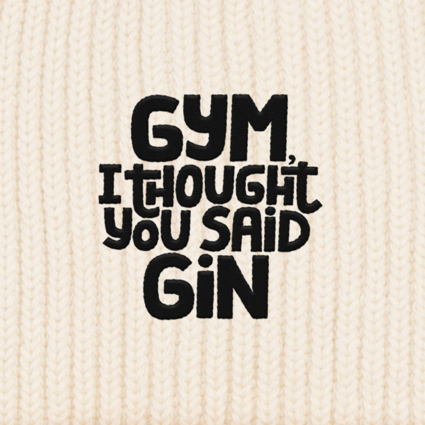 BESTICKTE BEANIE • GYM, I THOUGHT YOU SAID GIN