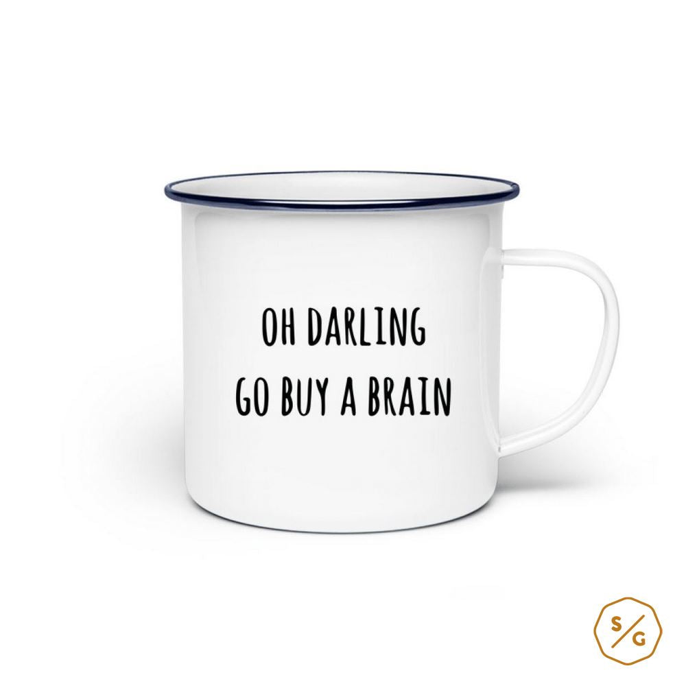 ENAMEL MUG (STEEL) • OH DARLING GO BUY A BRAIN