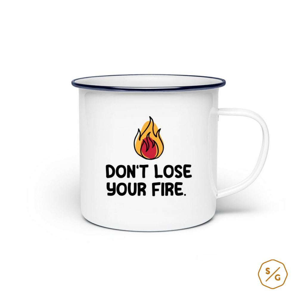 ENAMEL MUG (STEEL) • DON'T LOSE YOUR FIRE