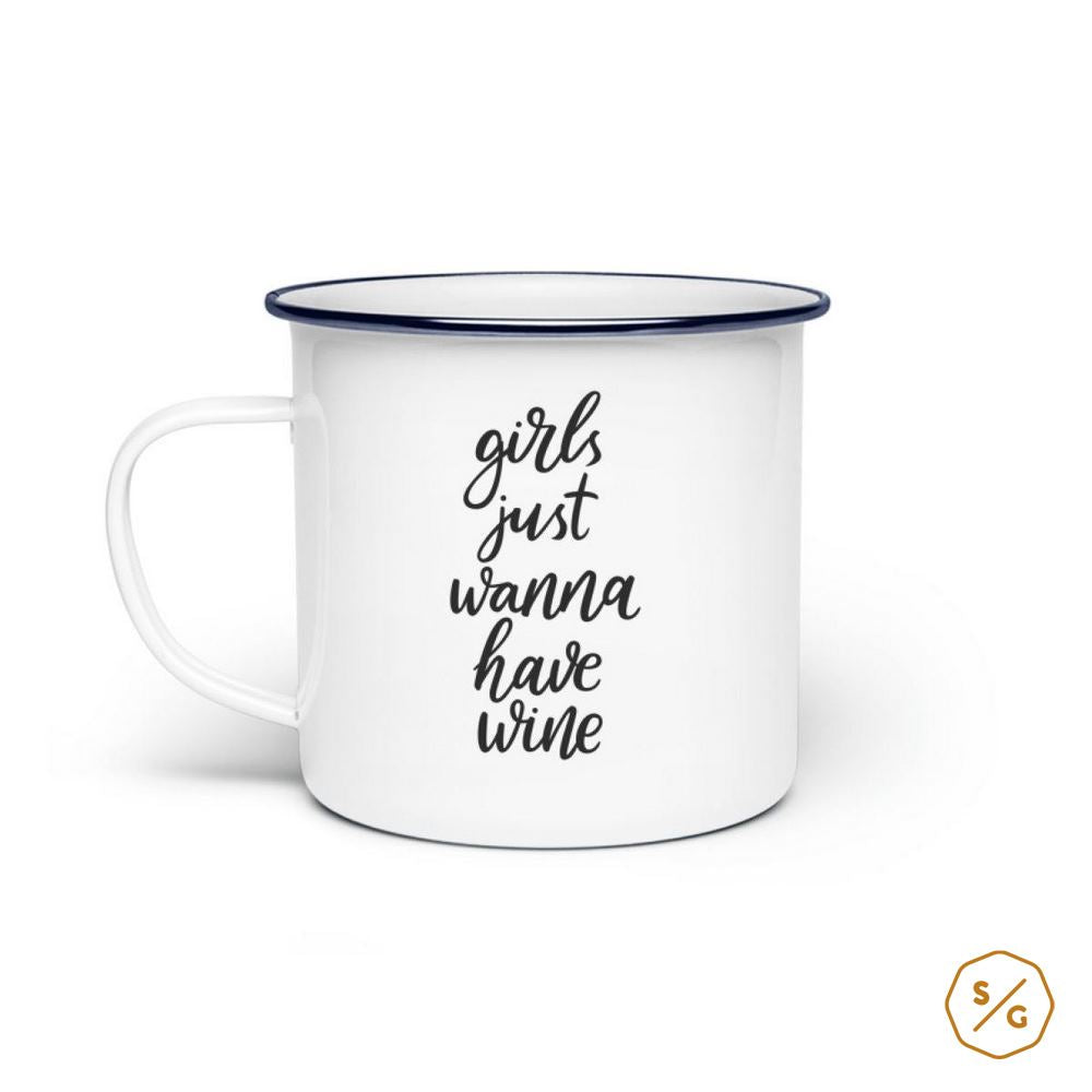 EMAILLE-TASSE (STAHL) • GIRLS JUST WANNA HAVE WINE