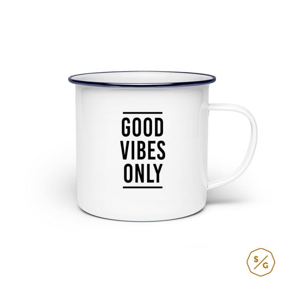 EMAILLE-TASSE (STAHL) • GOOD VIBES ONLY