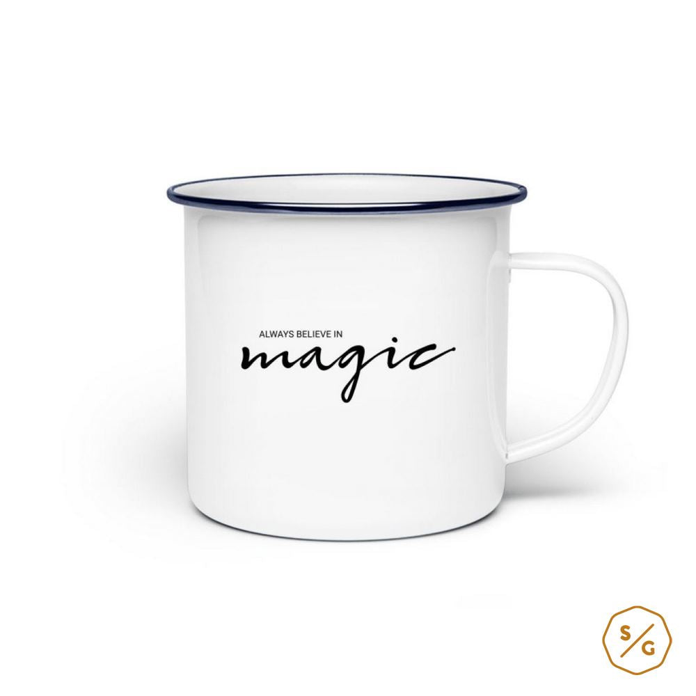 EMAILLE-TASSE (STAHL) •  ALWAYS BELIEVE IN MAGIC