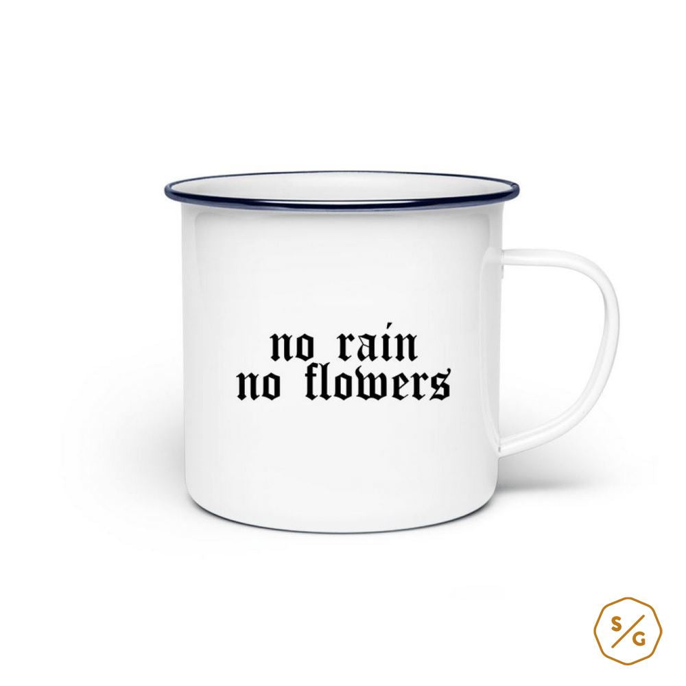 EMAILLE-TASSE (STAHL) • NO RAIN NO FLOWERS