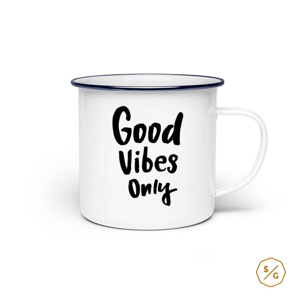 EMAILLE-TASSE (STAHL) • GOOD VIBES ONLY