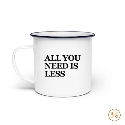 EMAILLE-TASSE (STAHL) • ALL YOU NEED IS LESS