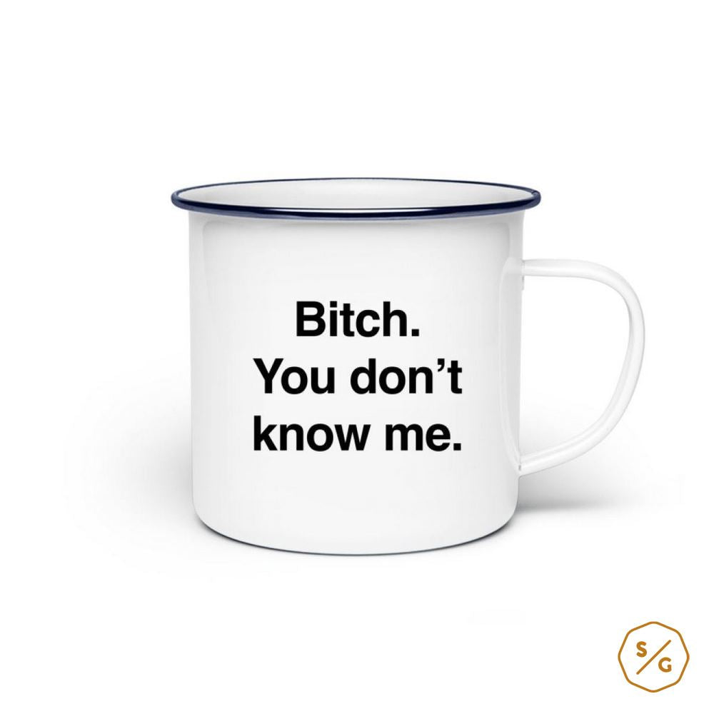 EMAILLE-TASSE (STAHL) • YOU DON'T KNOW ME