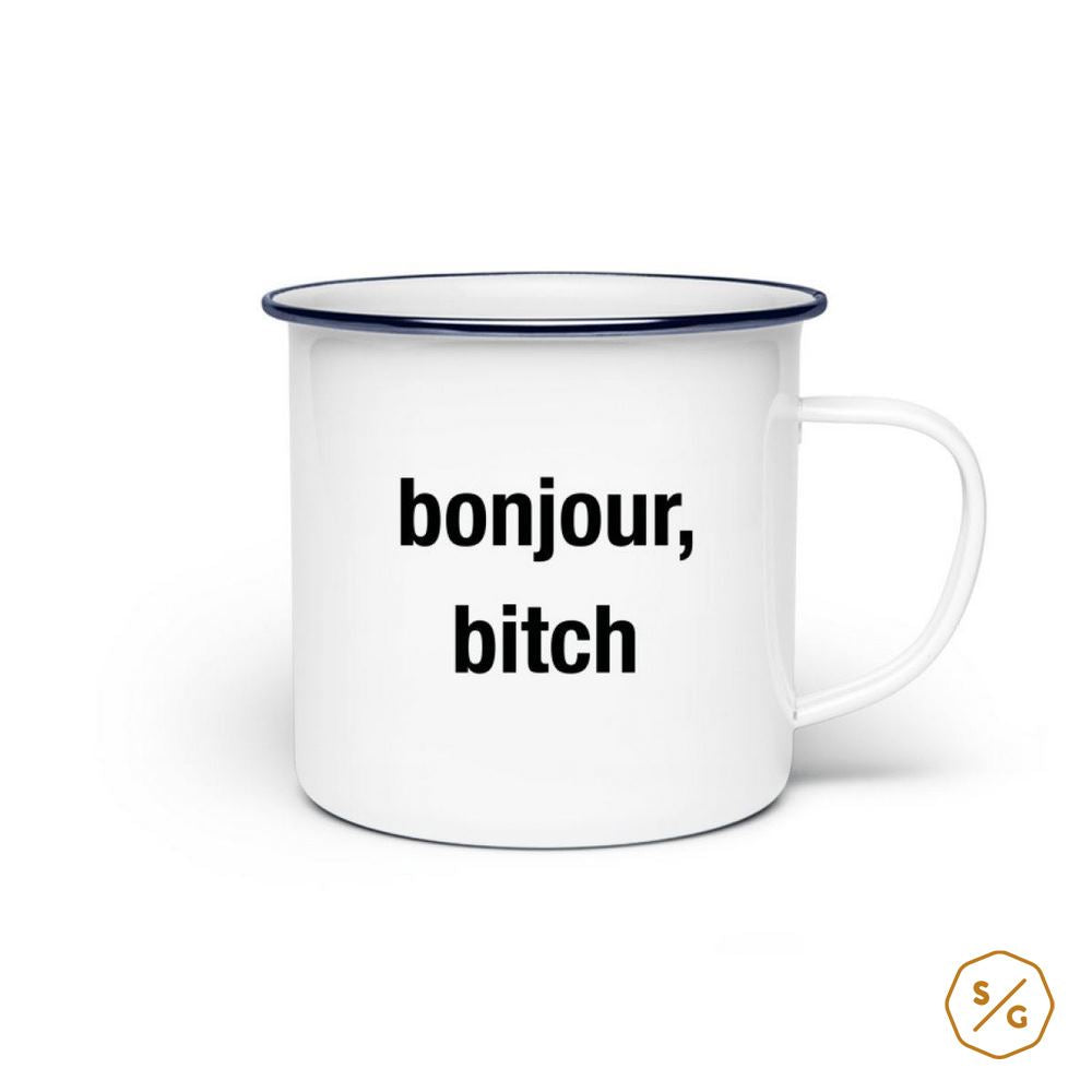 EMAILLE-TASSE (STAHL) • BONJOUR, BITCH