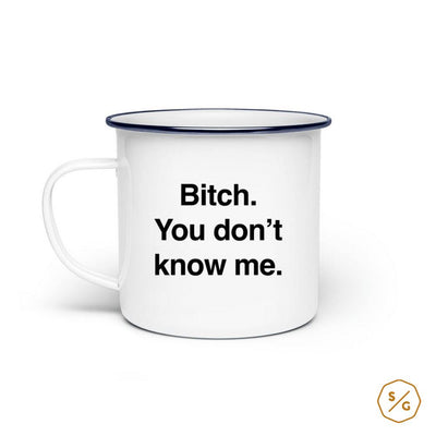 EMAILLE-TASSE (STAHL) • YOU DON'T KNOW ME