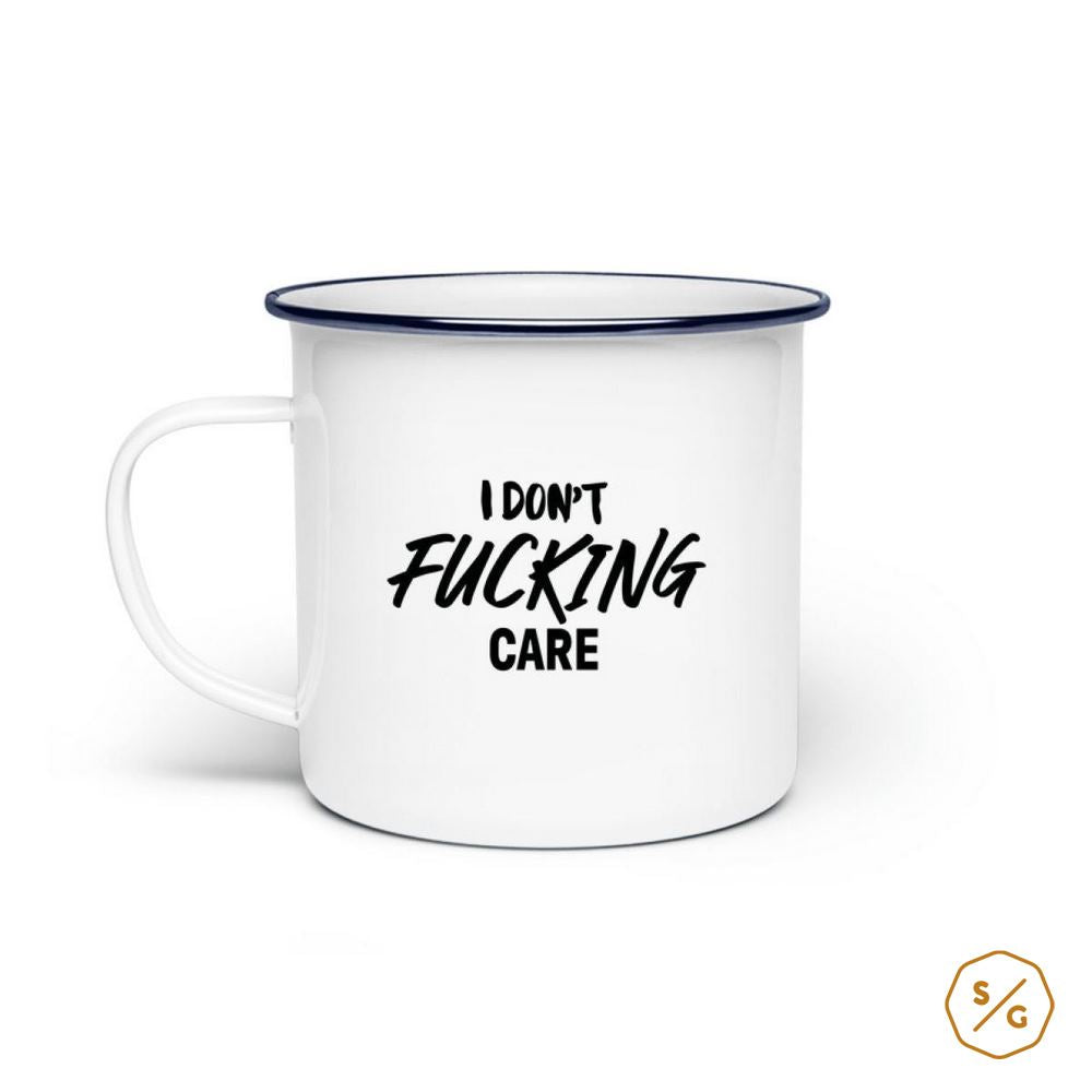 EMAILLE-TASSE (STAHL) • I DON'T FUCKING CARE