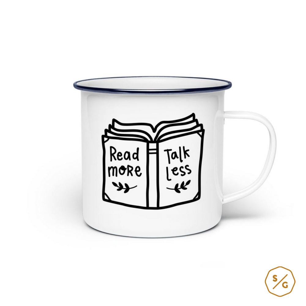 EMAILLE-TASSE (STAHL) • READ MORE TALK LESS