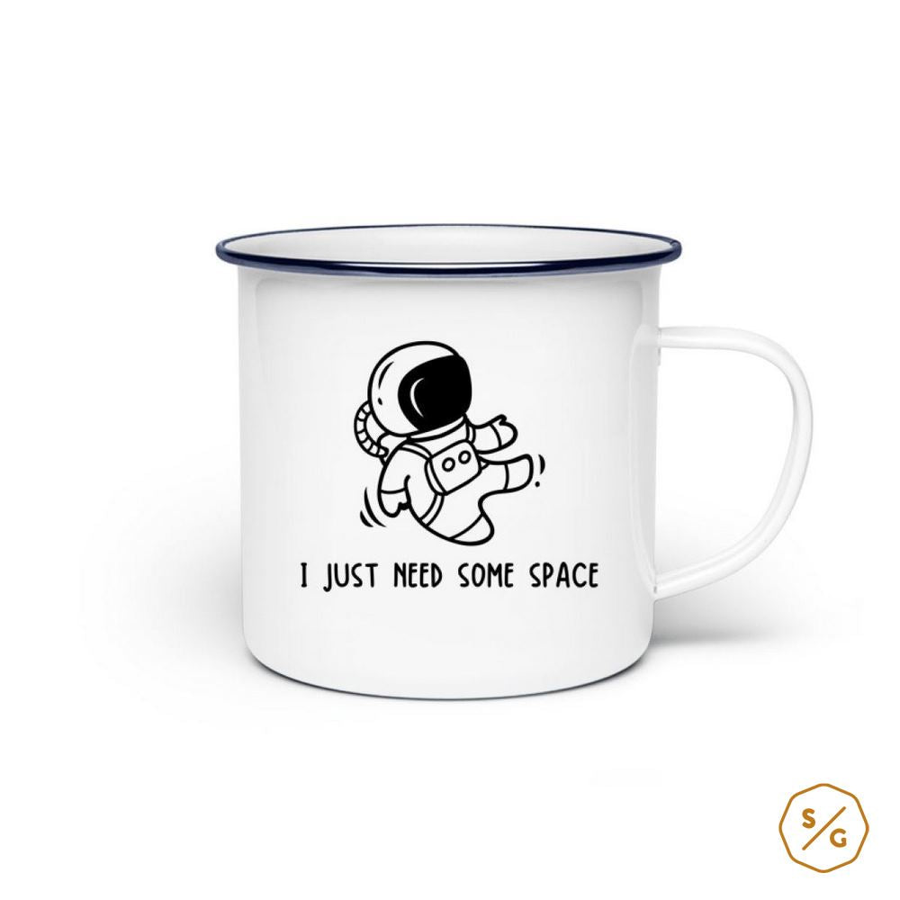 EMAILLE-TASSE (STAHL) • I JUST NEED SOME SPACE