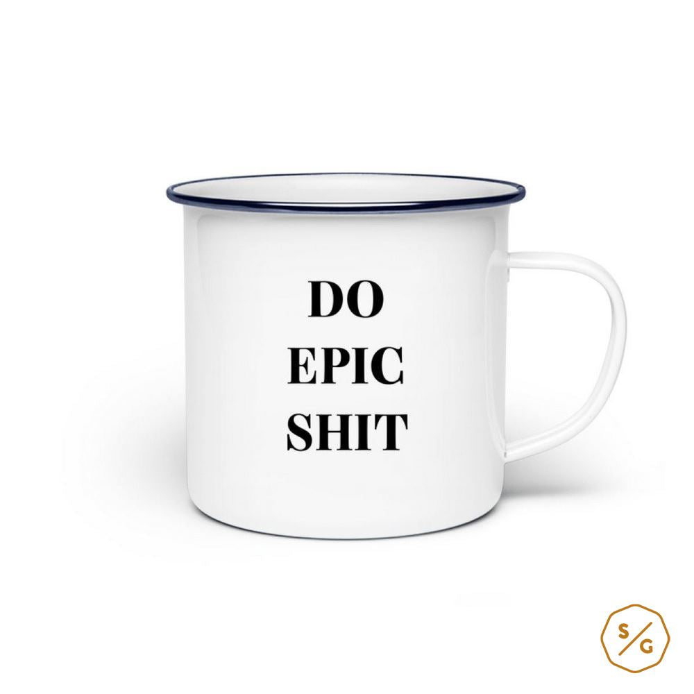 EMAILLE-TASSE (STAHL) • DO EPIC SHIT